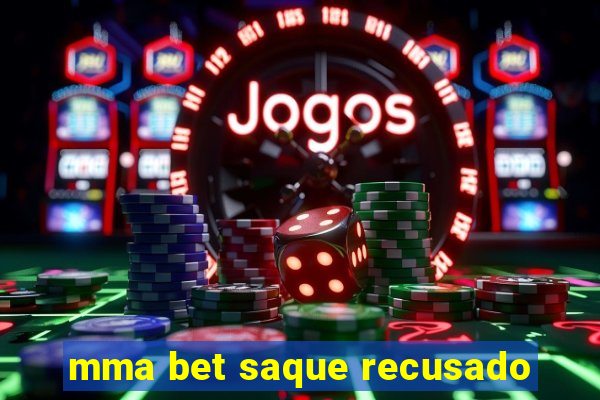 mma bet saque recusado